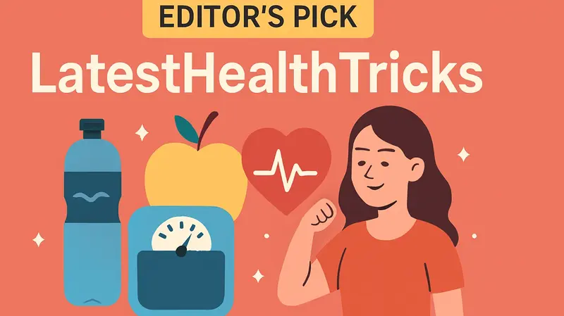 Editor’s Pick: LatestHealthTricks You Need to Know