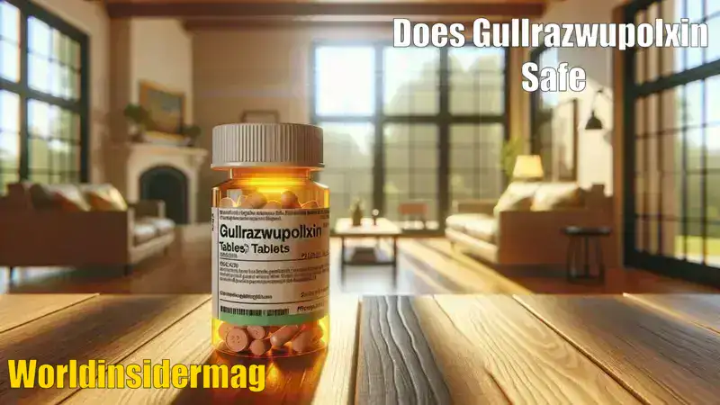 Does Gullrazwupolxin Safe